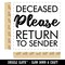 Deceased Please Return to Sender Mail Denial Square Rubber Stamp for Stamping Crafting